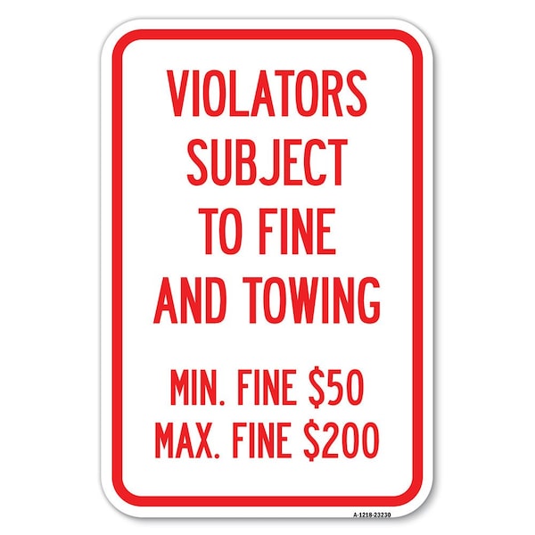 R7-8f Violators Subject to Fine and Towi Heavy-Gauge Aluminum Sign, 12" x 18", A-1218-23230